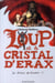 Les écrans de brume t.1 - le loup et le cristal d'Erax