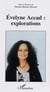 Evelyne Accad : explorations