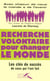 Recherche volontaire pour changer le monde