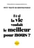 Et si la vie voulait le meilleur pour nous