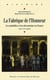 La fabrique de l'honneur - les médailles et les décorations en France XIX-XX siècles