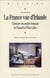 La France vue d'Irlande - l'histoire du mythe français de Parnell à l'Etat Libre