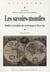 Les savoirs-mondes - mobilités et circulation des savoirs depuis le Moyen Age