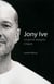 Jony Ive - le génial designer d'Apple