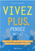 Vivez plus, pensez moins ! adoptez la thérapie métacognitive pour chasser les idées noires