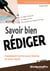 Efficacité professionnelle : savoir bien rédiger - comment écrire sans fautes et avec style - les règles à respecter, les pièges à éviter, des conseils pour maîtriser son style (5e édition)
