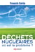 Déchets nucléaires - où est le problème ?
