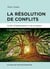 La résolution de conflits : Guide d'implantation et de pratiques (2e édition)