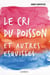 Le cri du poisson et autres esquisses
