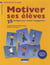MOTIVER SES ELEVES