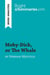 Moby-dick, or the whale by Herman Melville : complete summary and book analysis