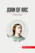 Joan of Arc : The Maid of Orléans