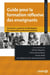 Guide pour la formation réflexive des enseignants : Concevoir, conduire et développer des dispositifs professionnalisants