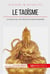 Le taoisme - la voie du tao, une doctrine ouverte et plurielle
