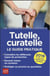 Tutelle curatelle le guide pratique 2016