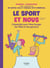 Le sport et nous : L'essentiel pour faire bouger les filles et les garçons