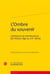 L'ombre du souvenir - littérature et réminiscence du Moyen Age au XXIe siècle