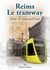 Reims - le tramway - hier et aujourd'hui