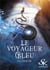 Le voyageur bleu Tome 1 : la prophétie