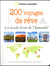 200 voyages de rêve - les hauts lieux de l'humanité