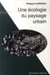 Une écologie du paysage urbain