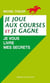 Je joue aux courses et je gagne - je vous livre mes secrets !