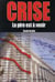 La crise - le pire est à venir