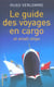 LE GUIDE DES VOYAGES EN CARGO ET SMALL SHIPS