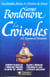 Les croisades et le royaume br - godefroy de bouillon, l'ordre des templiers, l'illustre roi lepreux