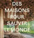 Des maisons pour sauver le monde