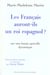 Les Français auront-ils un roi espagnol ? : 2ème édition