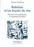 Rabelais et les leçons du rire - paraboles évangéliques et néoplatoniciennes
