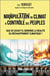 Manipulation du climat & contrôle des peuples : Que se cache-t-il derrière la réalité du réchauffement ?