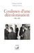 Coulisses d'une décolonisation, 1945-1967