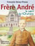 Frère André - le saint de l'oratoire