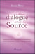Mon dialogue avec la source - découvrez une conversation extraordinaire entre une femme et la face féminine de Dieu