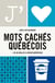 J'aime : Mots cachés québécois : + de 90 grilles à saveur québécoise