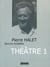 Oeuvres Complètes T. 1 : Théâtre 1