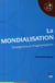 La mondialisation - émergences et fragmentations