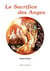 LE SACRIFICE DES ANGES