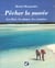 Pêcher la  marée : Les flats, les plages, les estuaires