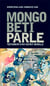 Mongo béti parle - testament d'un esprit rebelle