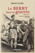 Le Berry dans la guerre Tome 2 - souvenirs et témoignages 1942-1945