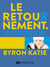 Le retournement - l'art de métamorphoser nos souffrances en joie