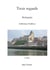 Trois Regards    Scénario