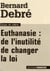 Euthanasie - de l'inutilité de changer la loi