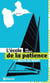 L'ECOLE DE LA PATIENCE.