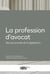La profession d'avocat : Recueil annoté de la législation