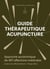 Guide thérapeutique acupuncture : approche syndromique de 467 affections médicales
