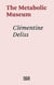 Clementine deliss: the metabolic museum